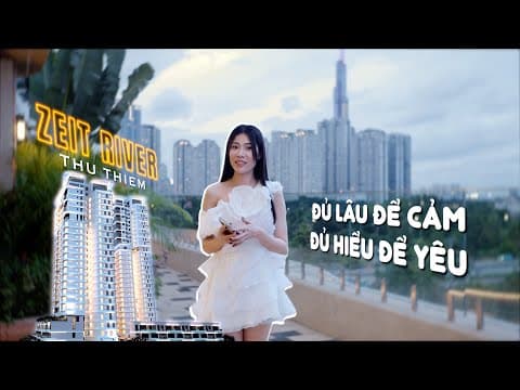 Zeit River Thủ Thiêm — Khám Phá View Sài Gòn Và Tiện Ích Cùng Trinh Lee