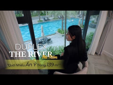 Duplex The River Thủ Thiêm — Resort Giữa Trung Tâm Sài Gòn